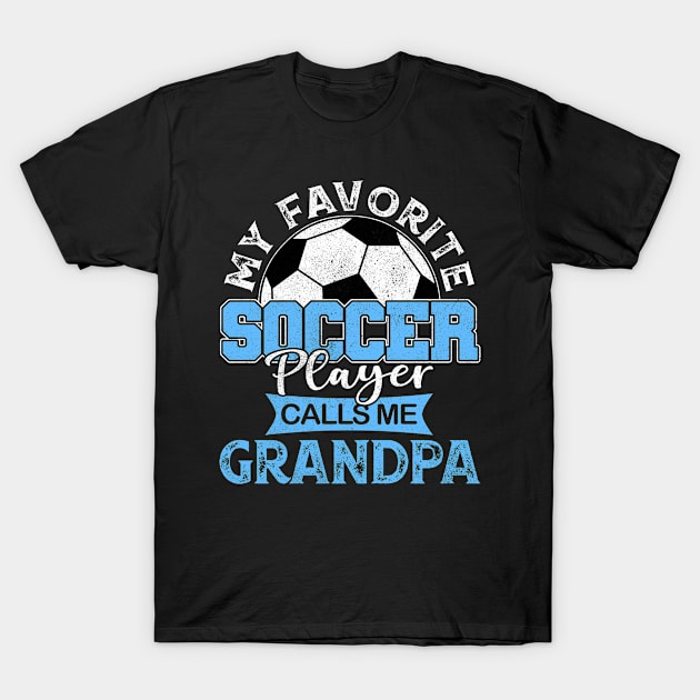 My Favorite Soccer Player Calls Me Grandpa Father Gift T-Shirt by Kens Shop